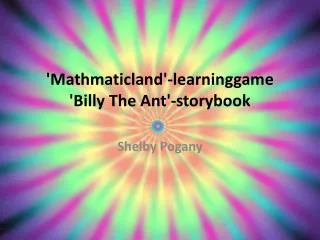 ' Mathmaticland '-learninggame 'Billy The Ant'-storybook