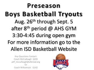 Any Questions Contact: Coach McCullough G235 jeff_mccullough@allenisd Or