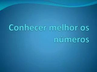 conhecer melhor os n meros