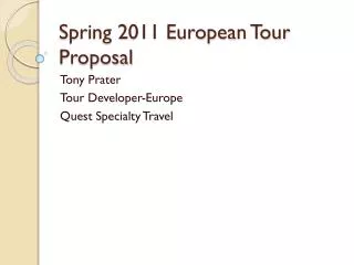 Spring 2011 European Tour Proposal