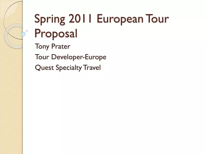 spring 2011 european tour proposal