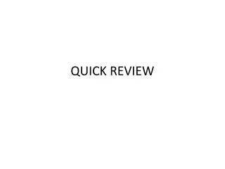 QUICK REVIEW