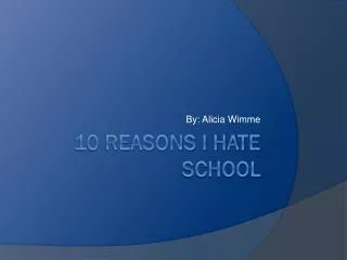 10 Reasons I hate school