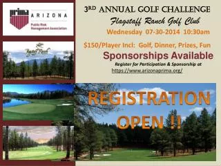 3 RD Annual Golf Challenge Flagstaff Ranch Golf Club Wednesday 07-30-2014 10:30am