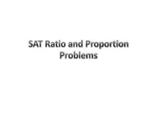 SAT Ratio and Proportion Problems