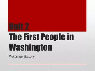 Unit 2 The First People in Washington