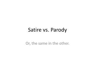 Satire vs. Parody