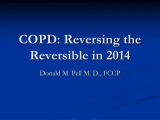 COPD: Reversing the Reversible in 2014