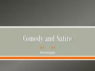 Comedy and Satire