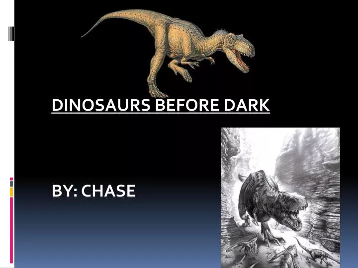 dinosaurs before dark by chase