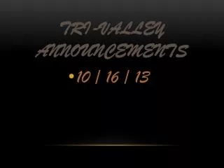 Tri-Valley Announcements