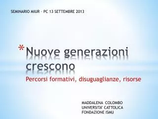 nuove generazioni crescono