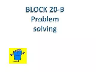 BLOCK 20-B Problem solving