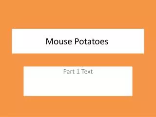mouse potatoes