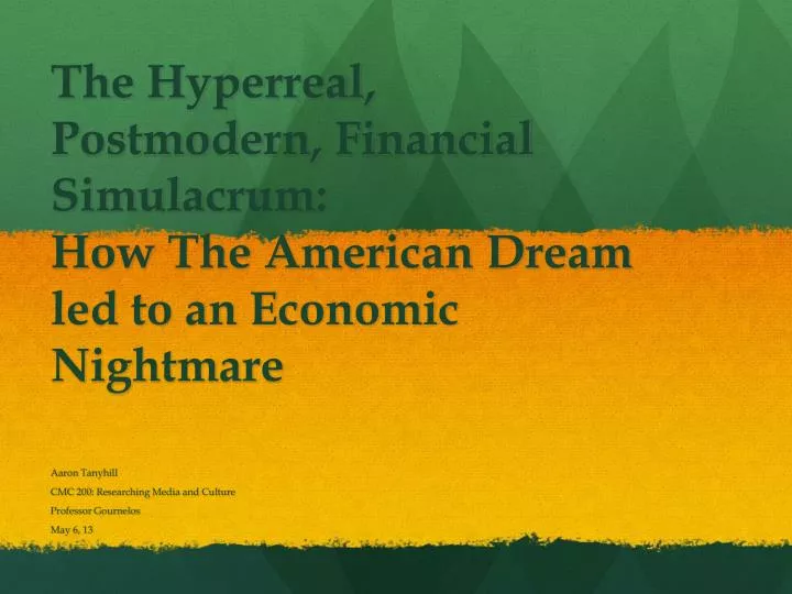 the hyperreal postmodern financial simulacrum how the american dream led to an economic nightmare