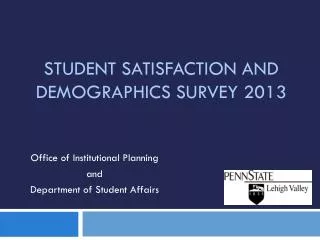 Student Satisfaction and Demographics Survey 2013