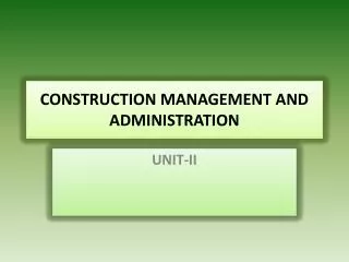 CONSTRUCTION MANAGEMENT AND ADMINISTRATION