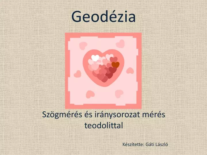 PPT - Geodézia PowerPoint Presentation, Free Download - ID:2580657