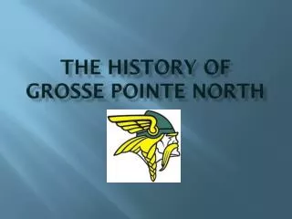 The History of Grosse Pointe North