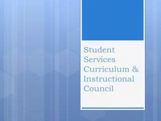 Student Services Curriculum &amp; Instructional Council