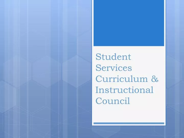 student services curriculum instructional council