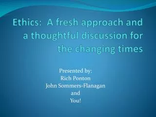 Ethics: A fresh approach and a thoughtful discussion for the changing times