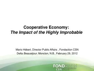 Cooperative Economy : The Impact of the Highly Improbable