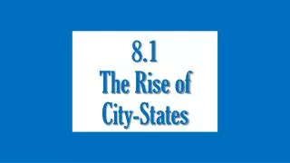 8.1 The Rise of City-States