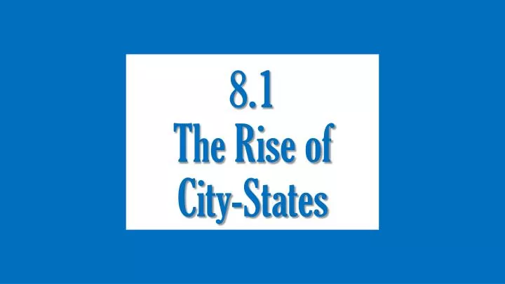8 1 the rise of city states