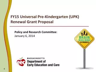 FY15 Universal Pre-Kindergarten (UPK) Renewal Grant Proposal