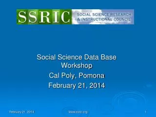 Social Science Data Base Workshop Cal Poly, Pomona February 21, 2014