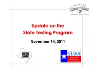 Update on the State Testing Program November 14, 2011