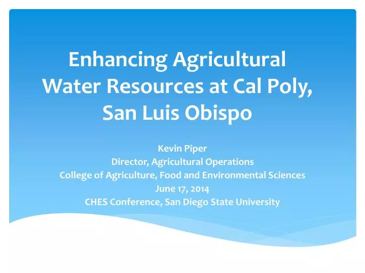 enhancing agricultural water resources at cal poly san luis obispo