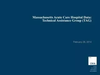 Massachusetts Acute Care Hospital Data: Technical Assistance Group (TAG)