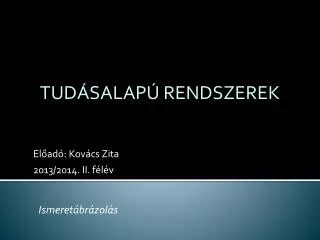Előadó: Kovács Zita 2013/2014. II. félév