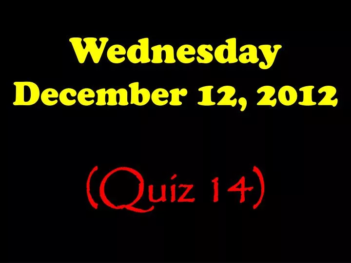 wednesday december 12 2012