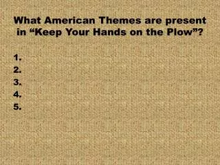 what american themes are present in keep your hands on the plow