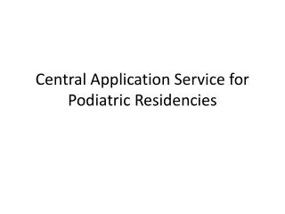 Central Application Service for Podiatric Residencies