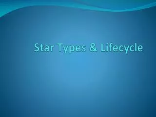 Star Types &amp; Lifecycle