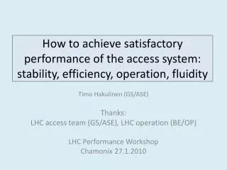 Timo Hakulinen (GS/ASE) Thanks: LHC access team (GS/ASE), LHC operation (BE/OP)