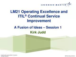 LM21 Operating Excellence and ITIL ® Continual Service Improvement