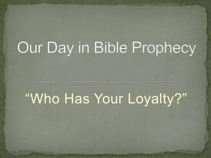 our day in bible prophecy