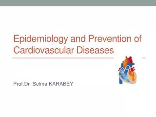 Epidemiology a nd Prevention of Cardiovascular Diseases