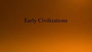 early civilizations