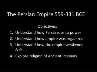 The Persian Empire 559-331 BCE