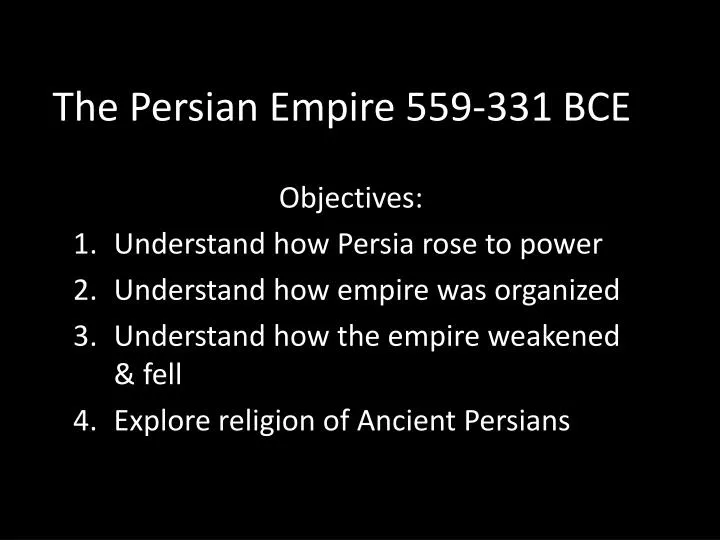 the persian empire 559 331 bce