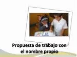 Propuesta de trabajo con el nombre propio