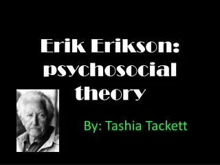 Erik Erikson: psychosocial theory