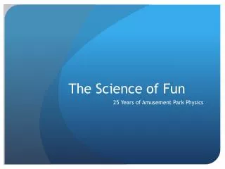 The Science of Fun