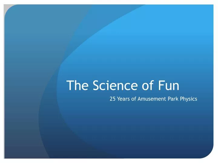 the science of fun